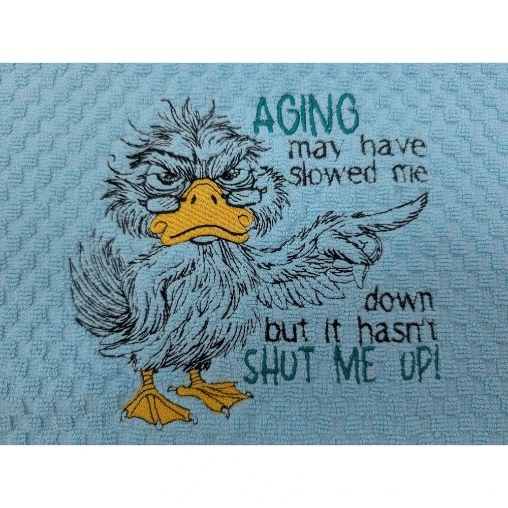 Aging May Have Slowed Me Down But It Hasn't SHUT Me Up! Kitchen Bath Tea Towel